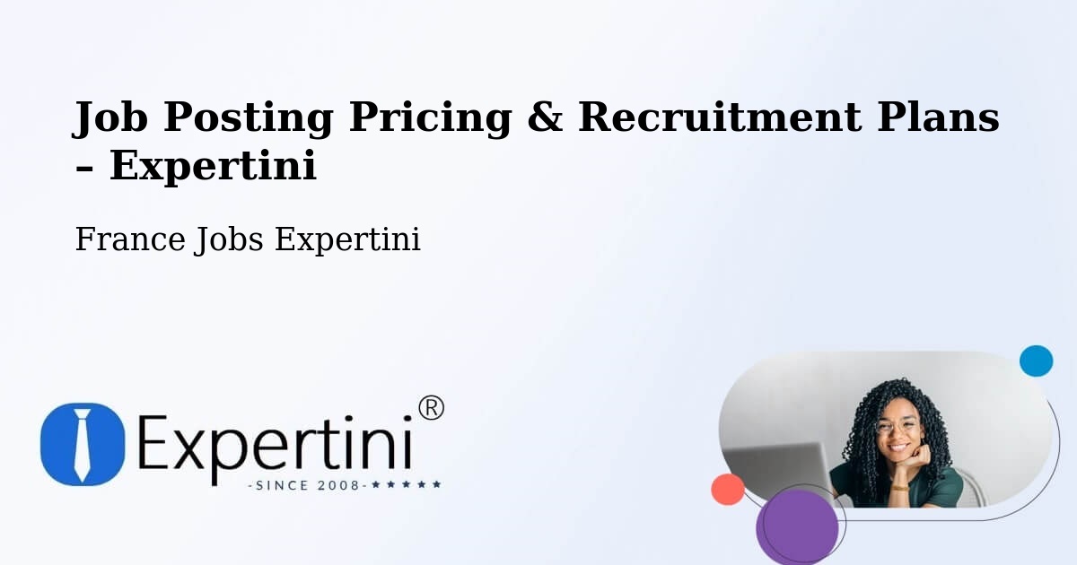 Job Posting Pricing & Recruitment Plans – Forbach - Forbach, France Jobs Expertini